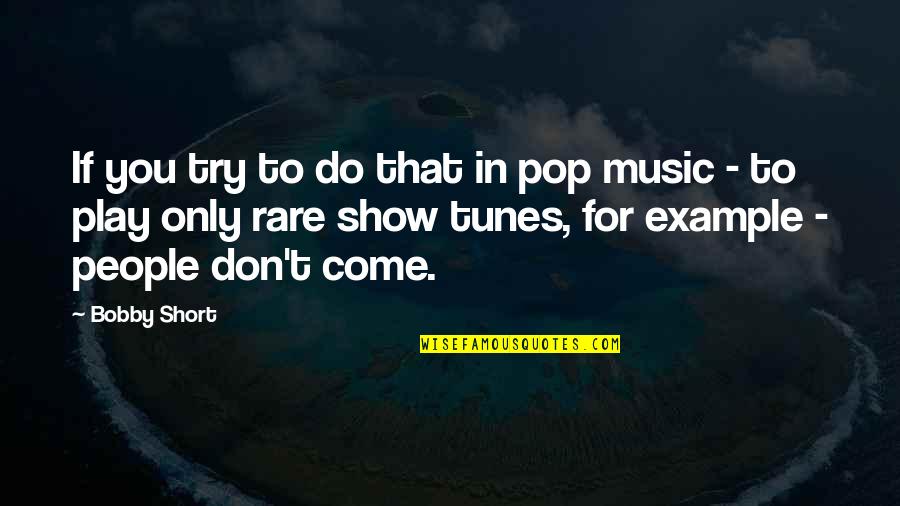 Short Show Off Quotes By Bobby Short: If you try to do that in pop Short Show Off Quotes By Bobby Short: If you try to do that in pop