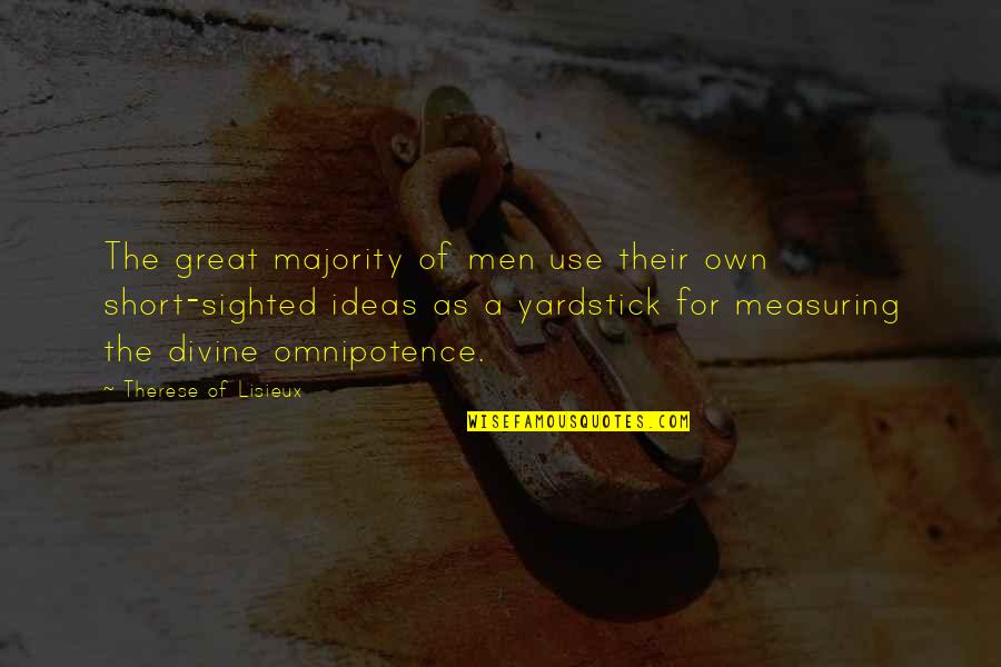 Short Sighted Quotes By Therese Of Lisieux: The great majority of men use their own Short Sighted Quotes By Therese Of Lisieux: The great majority of men use their own