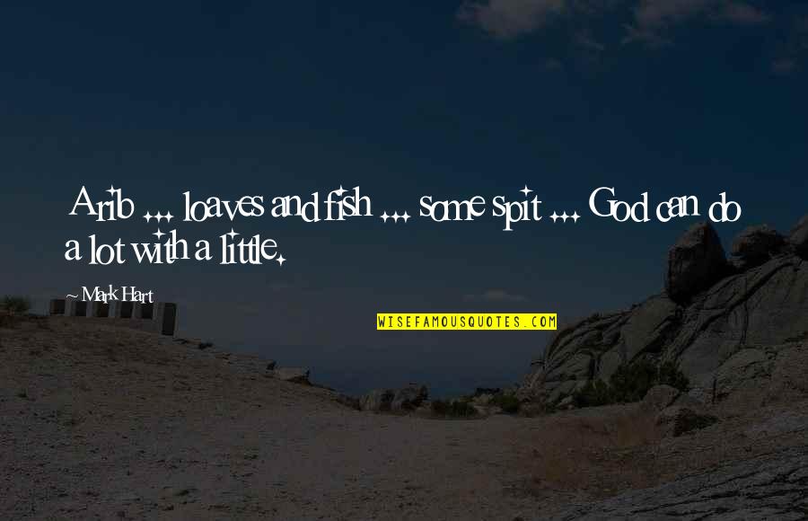 Short Sikh Quotes By Mark Hart: A rib ... loaves and fish ... some