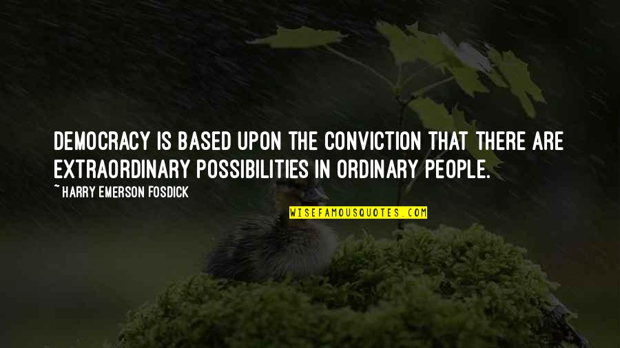 Short Skiing Quotes By Harry Emerson Fosdick: Democracy is based upon the conviction that there Short Skiing Quotes By Harry Emerson Fosdick: Democracy is based upon the conviction that there