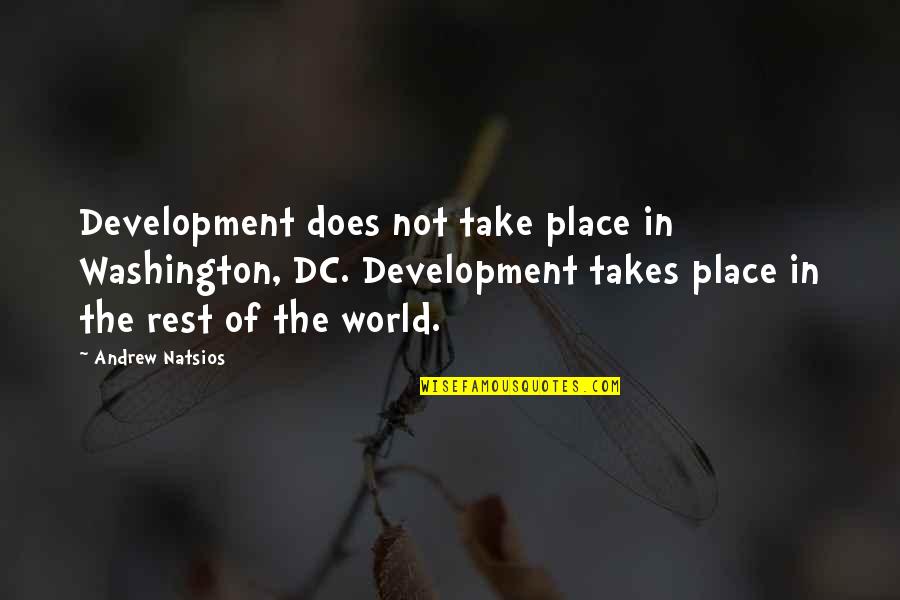 Short Sky Quotes By Andrew Natsios: Development does not take place in Washington, DC.