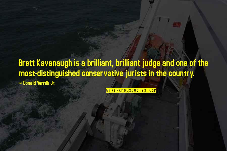 Short Skydive Quotes By Donald Verrilli Jr.: Brett Kavanaugh is a brilliant, brilliant judge and