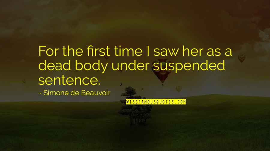 Short Smug Quotes By Simone De Beauvoir: For the first time I saw her as