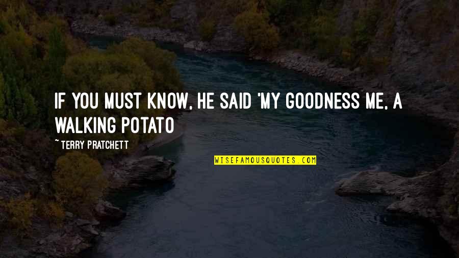 Short Soccer Quotes By Terry Pratchett: If you must know, he said 'my goodness Short Soccer Quotes By Terry Pratchett: If you must know, he said 'my goodness