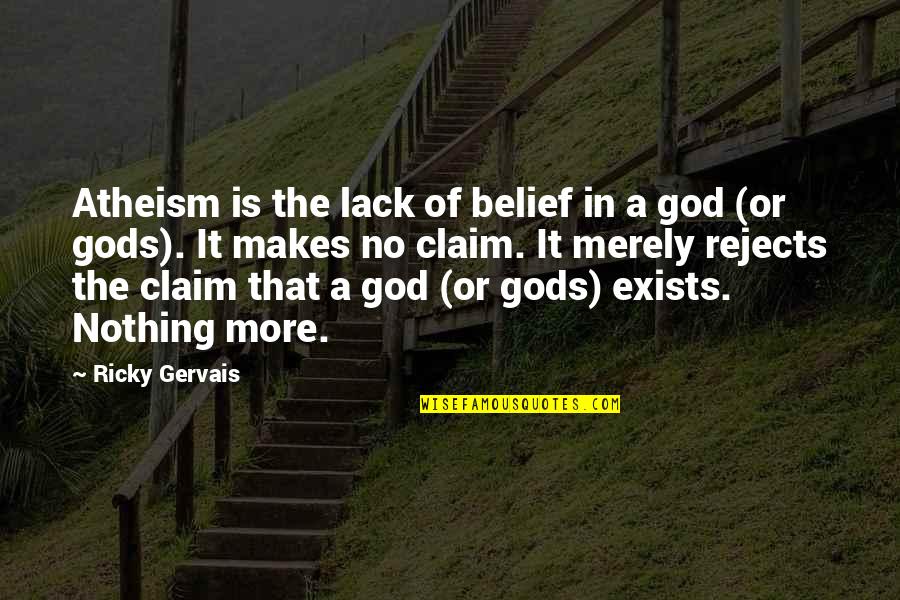 Short Social Message Quotes By Ricky Gervais: Atheism is the lack of belief in a
