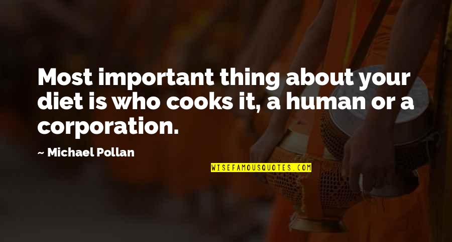 Short Song Quotes By Michael Pollan: Most important thing about your diet is who
