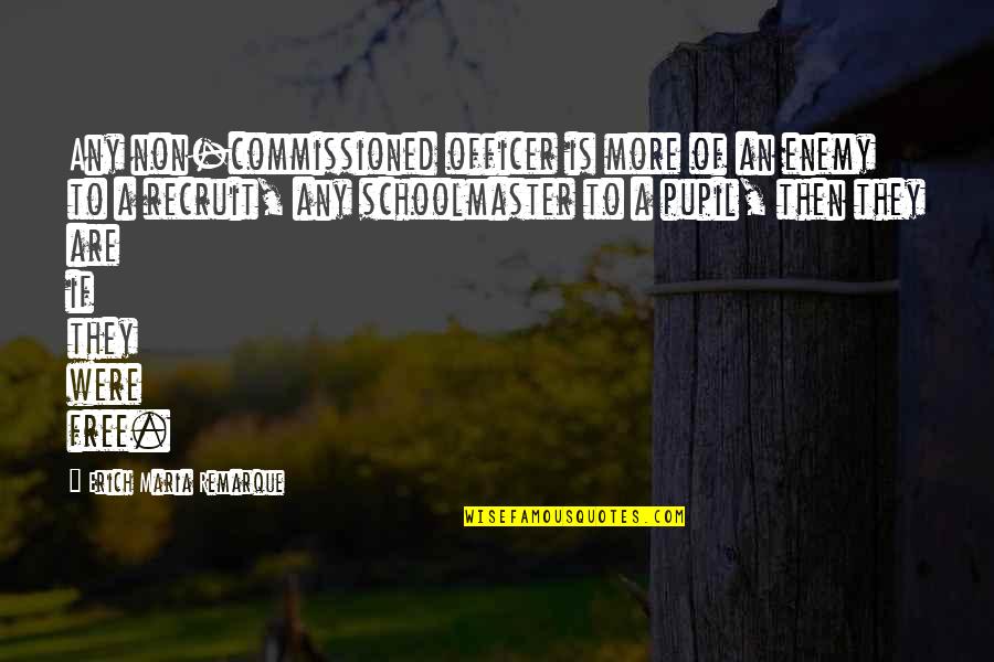 Short Spiderman Quotes By Erich Maria Remarque: Any non-commissioned officer is more of an enemy Short Spiderman Quotes By Erich Maria Remarque: Any non-commissioned officer is more of an enemy