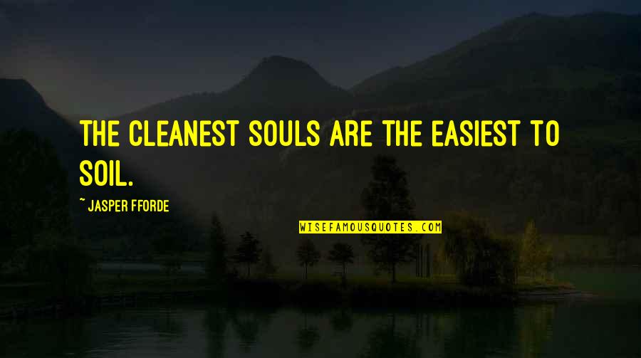 Short Spiderman Quotes By Jasper Fforde: The cleanest souls are the easiest to soil. Short Spiderman Quotes By Jasper Fforde: The cleanest souls are the easiest to soil.