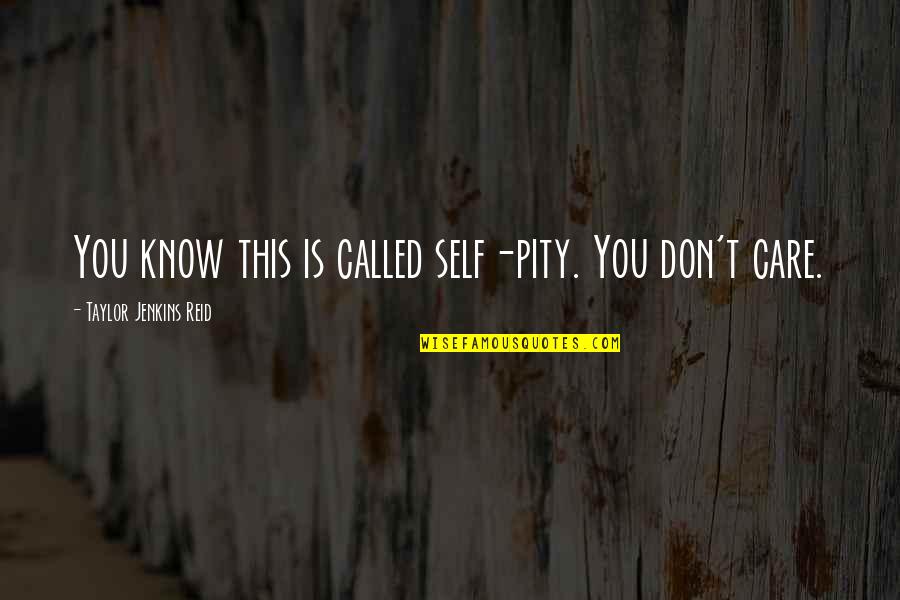Short Spiderman Quotes By Taylor Jenkins Reid: You know this is called self-pity. You don't Short Spiderman Quotes By Taylor Jenkins Reid: You know this is called self-pity. You don't