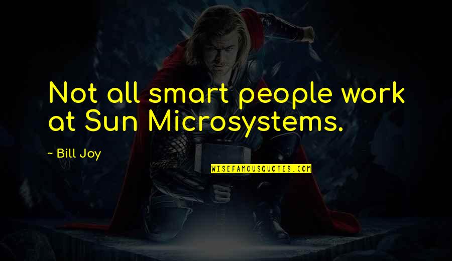 Short St Patricks Day Quotes By Bill Joy: Not all smart people work at Sun Microsystems.