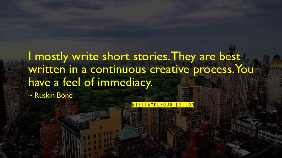 Short Stories Are In Quotes By Ruskin Bond: I mostly write short stories. They are best Short Stories Are In Quotes By Ruskin Bond: I mostly write short stories. They are best