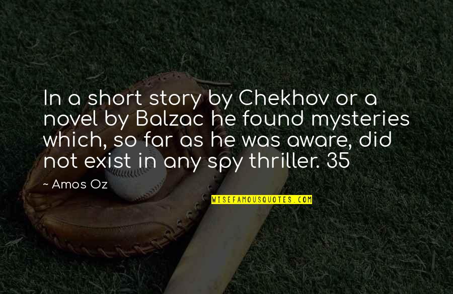 Short Story In Quotes By Amos Oz: In a short story by Chekhov or a Short Story In Quotes By Amos Oz: In a short story by Chekhov or a