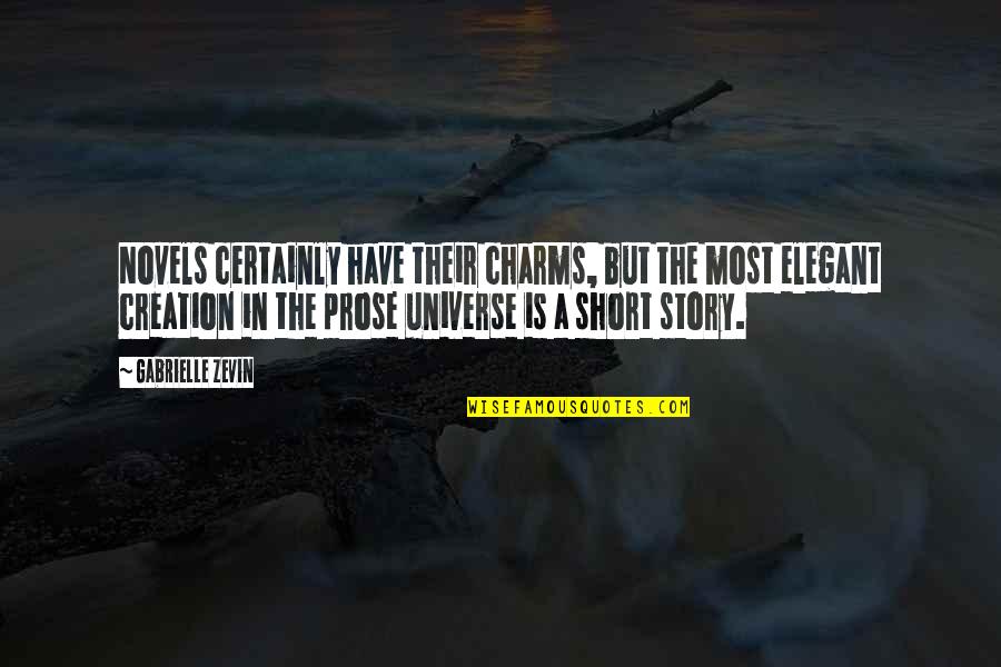 Short Story In Quotes By Gabrielle Zevin: Novels certainly have their charms, but the most Short Story In Quotes By Gabrielle Zevin: Novels certainly have their charms, but the most
