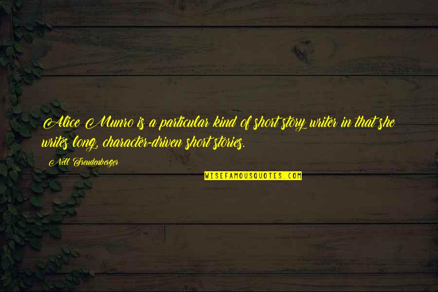 Short Story In Quotes By Nell Freudenberger: Alice Munro is a particular kind of short Short Story In Quotes By Nell Freudenberger: Alice Munro is a particular kind of short