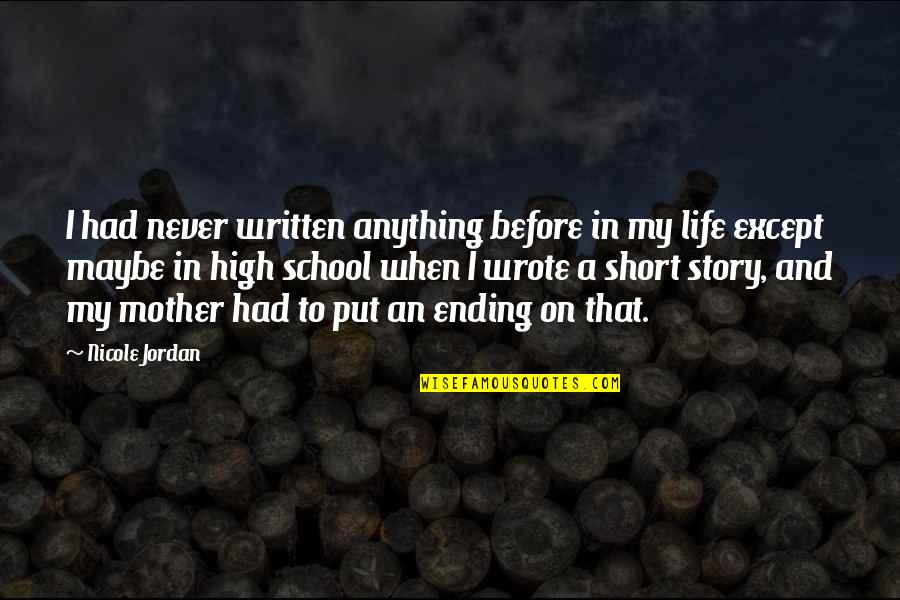 Short Story In Quotes By Nicole Jordan: I had never written anything before in my