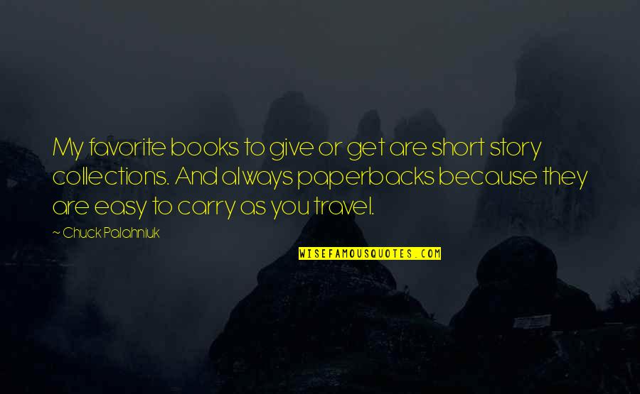 Short Story Quotes By Chuck Palahniuk: My favorite books to give or get are