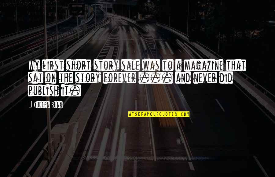 Short Story Quotes By Cullen Bunn: My first short story sale was to a Short Story Quotes By Cullen Bunn: My first short story sale was to a