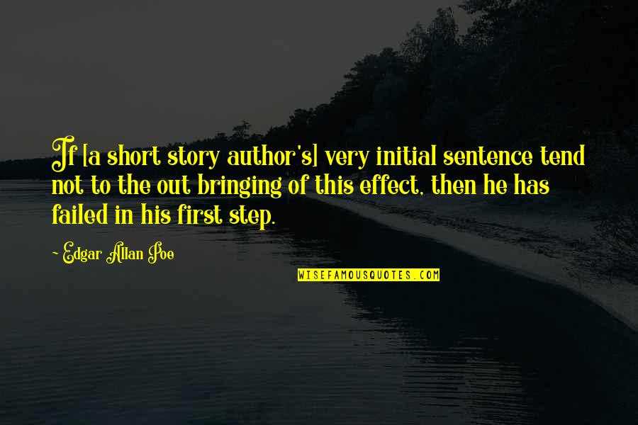Short Story Quotes By Edgar Allan Poe: If [a short story author's] very initial sentence