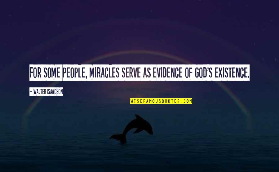 Short Summer Beach Quotes By Walter Isaacson: For some people, miracles serve as evidence of