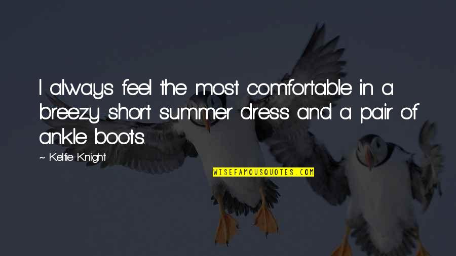 Short Summer Quotes By Keltie Knight: I always feel the most comfortable in a