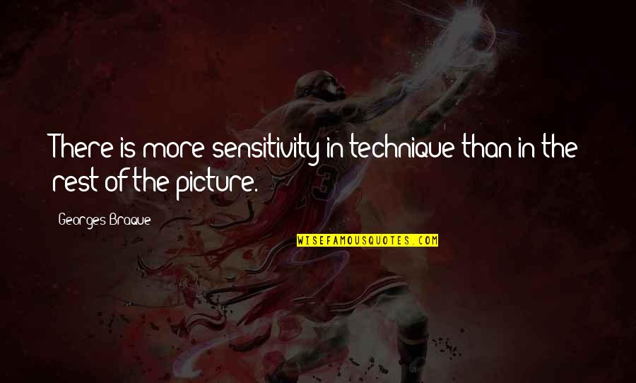 Short Superhero Quotes By Georges Braque: There is more sensitivity in technique than in