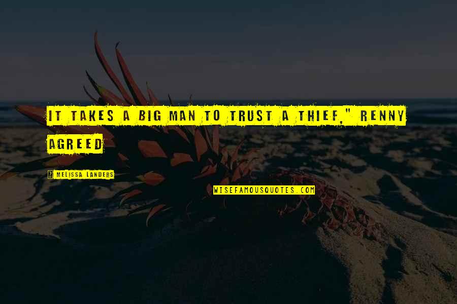 Short Term Feeling Quotes By Melissa Landers: It takes a big man to trust a Short Term Feeling Quotes By Melissa Landers: It takes a big man to trust a