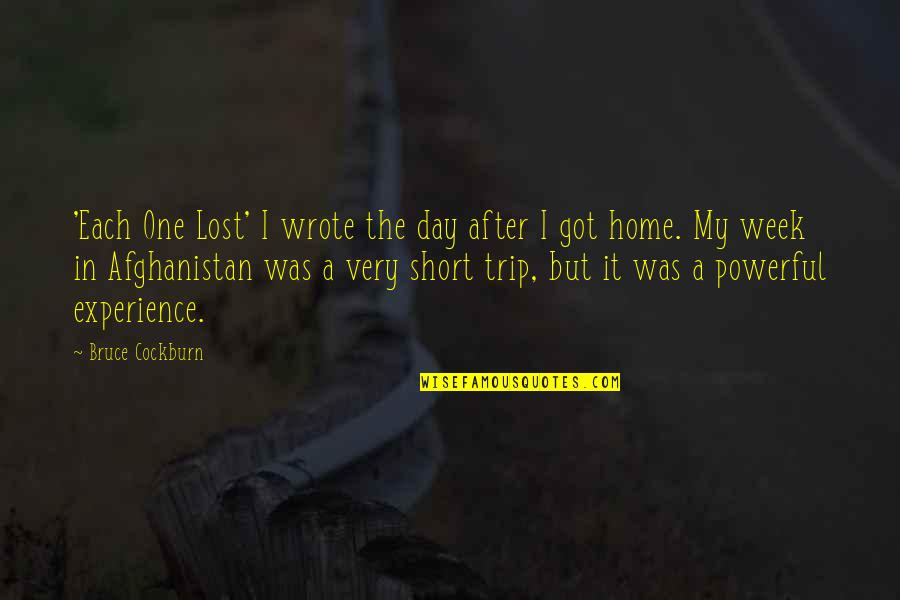 Short Trip Quotes By Bruce Cockburn: 'Each One Lost' I wrote the day after