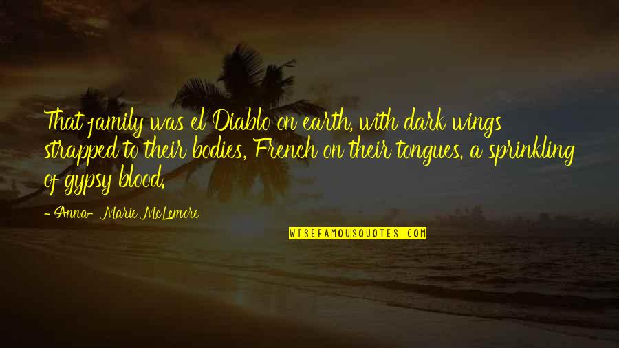 Short Tupac Quotes By Anna-Marie McLemore: That family was el Diablo on earth, with Short Tupac Quotes By Anna-Marie McLemore: That family was el Diablo on earth, with