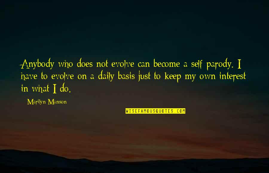 Short Twin Quotes By Marilyn Manson: Anybody who does not evolve can become a Short Twin Quotes By Marilyn Manson: Anybody who does not evolve can become a