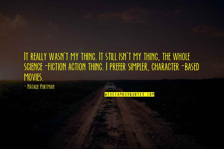 Short Two Line Love Quotes By Natalie Portman: It really wasn't my thing. It still isn't