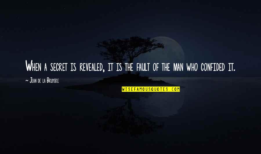 Short Tyler Oakley Quotes By Jean De La Bruyere: When a secret is revealed, it is the