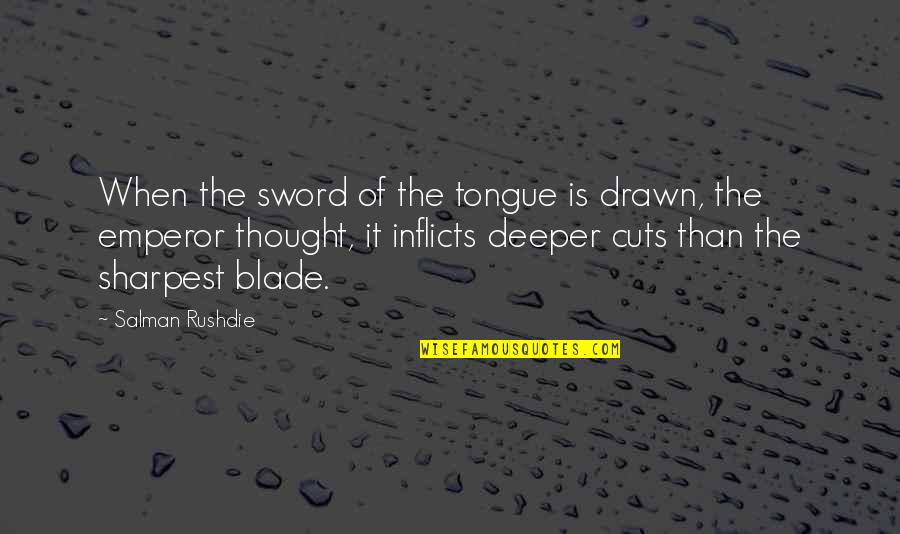 Short Vodka Quotes By Salman Rushdie: When the sword of the tongue is drawn,