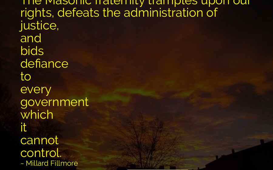 Short Volcano Quotes By Millard Fillmore: The Masonic fraternity tramples upon our rights, defeats Short Volcano Quotes By Millard Fillmore: The Masonic fraternity tramples upon our rights, defeats