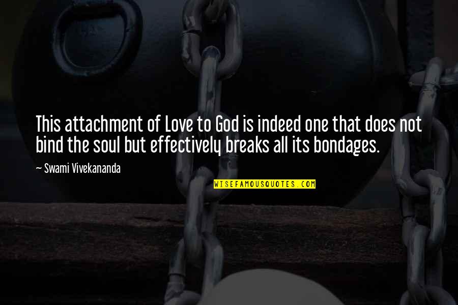 Short Wanderlust Quotes By Swami Vivekananda: This attachment of Love to God is indeed Short Wanderlust Quotes By Swami Vivekananda: This attachment of Love to God is indeed