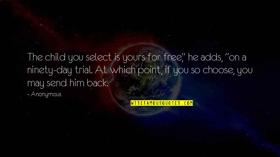 Short Wisdom Quote Quotes By Anonymous: The child you select is yours for free," Short Wisdom Quote Quotes By Anonymous: The child you select is yours for free,"