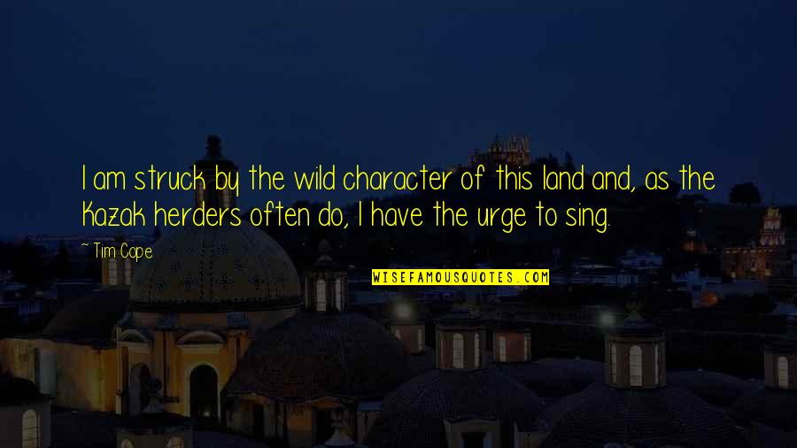 Short Witty Sarcastic Quotes By Tim Cope: I am struck by the wild character of
