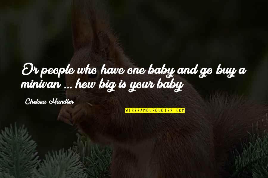 Short Working Out Quotes By Chelsea Handler: Or people who have one baby and go