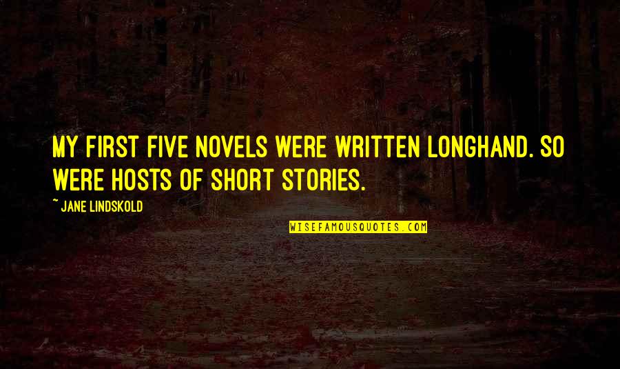 Short Written Quotes By Jane Lindskold: My first five novels were written longhand. So