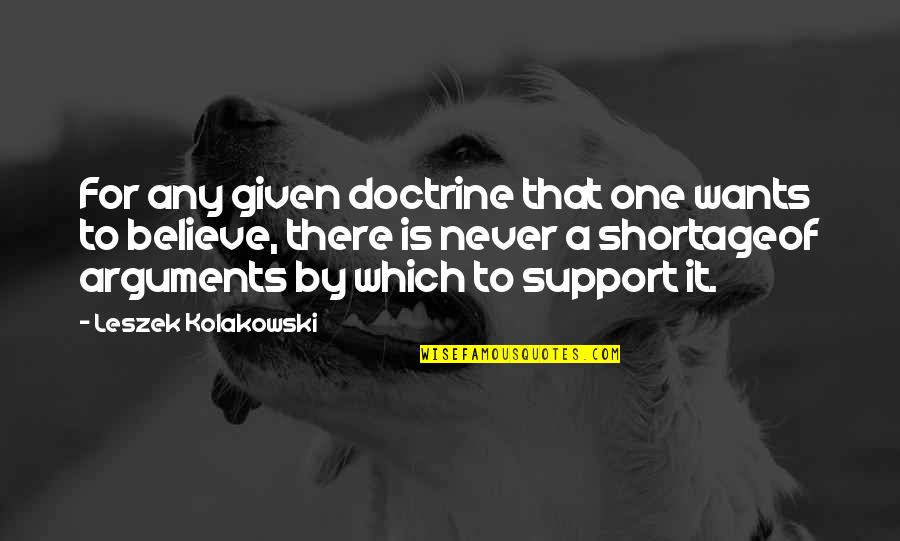 Shortage Quotes By Leszek Kolakowski: For any given doctrine that one wants to Shortage Quotes By Leszek Kolakowski: For any given doctrine that one wants to