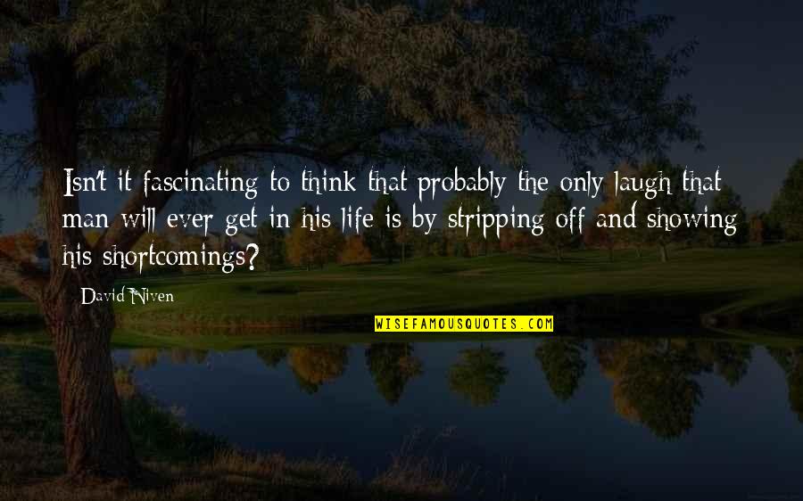 Shortcomings Quotes By David Niven: Isn't it fascinating to think that probably the