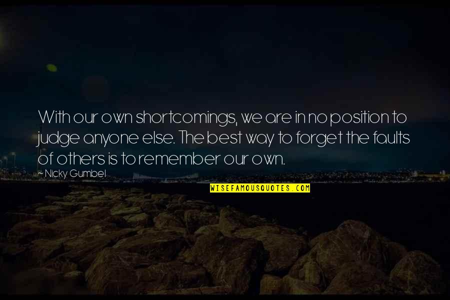 Shortcomings Quotes By Nicky Gumbel: With our own shortcomings, we are in no