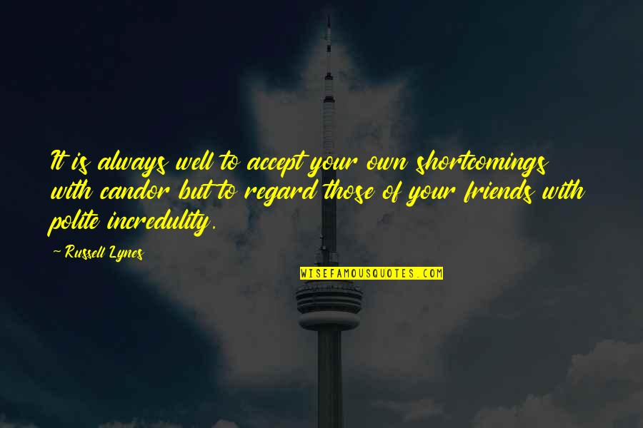 Shortcomings Quotes By Russell Lynes: It is always well to accept your own