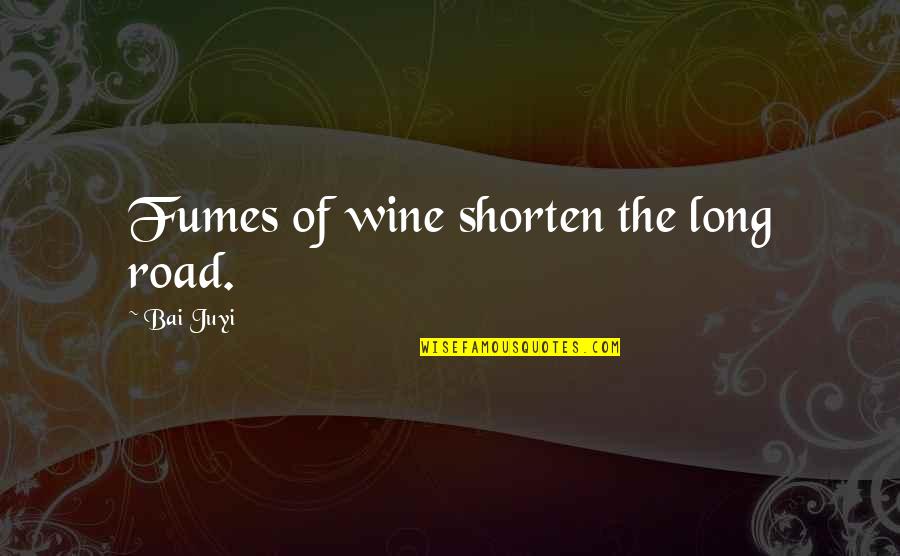 Shorten Quotes By Bai Juyi: Fumes of wine shorten the long road. Shorten Quotes By Bai Juyi: Fumes of wine shorten the long road.
