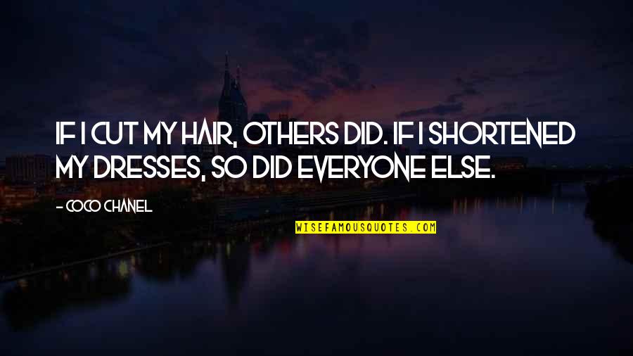 Shortened Quotes By Coco Chanel: If I cut my hair, others did. If