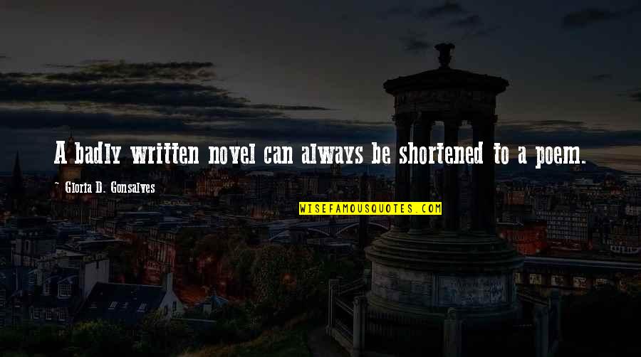 Shortened Quotes By Gloria D. Gonsalves: A badly written novel can always be shortened Shortened Quotes By Gloria D. Gonsalves: A badly written novel can always be shortened
