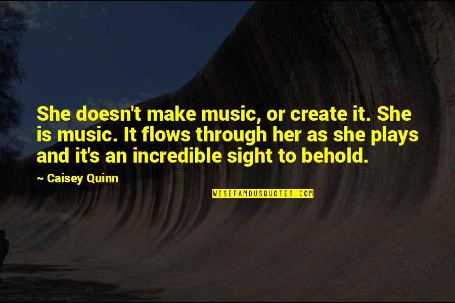 Shortening Quotes By Caisey Quinn: She doesn't make music, or create it. She