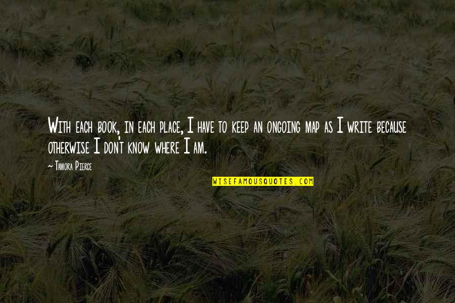 Shortens Quotes By Tamora Pierce: With each book, in each place, I have