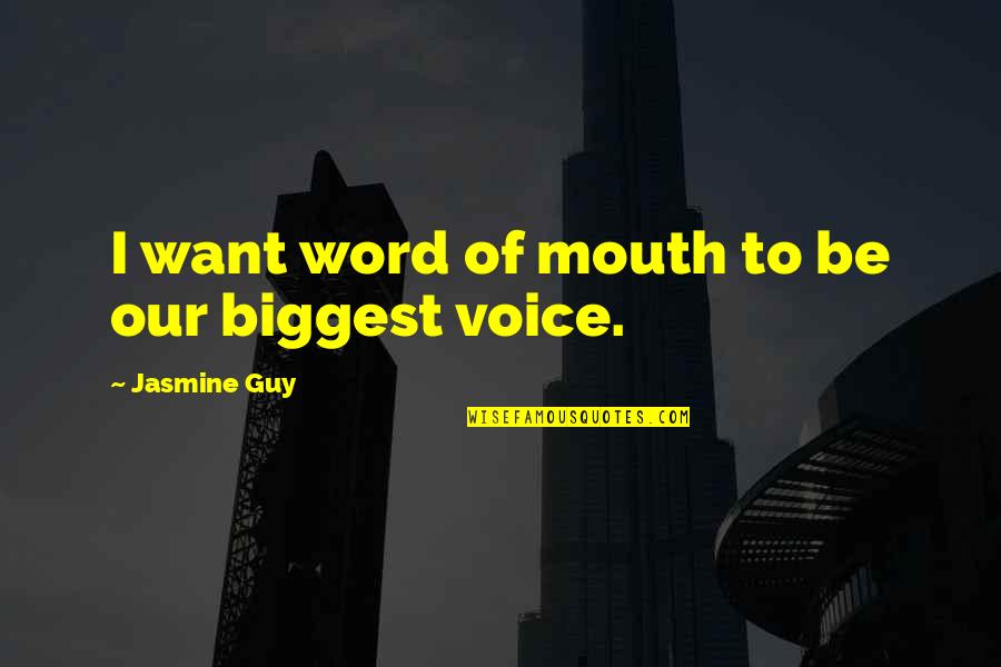 Shortest Peace Quotes By Jasmine Guy: I want word of mouth to be our Shortest Peace Quotes By Jasmine Guy: I want word of mouth to be our