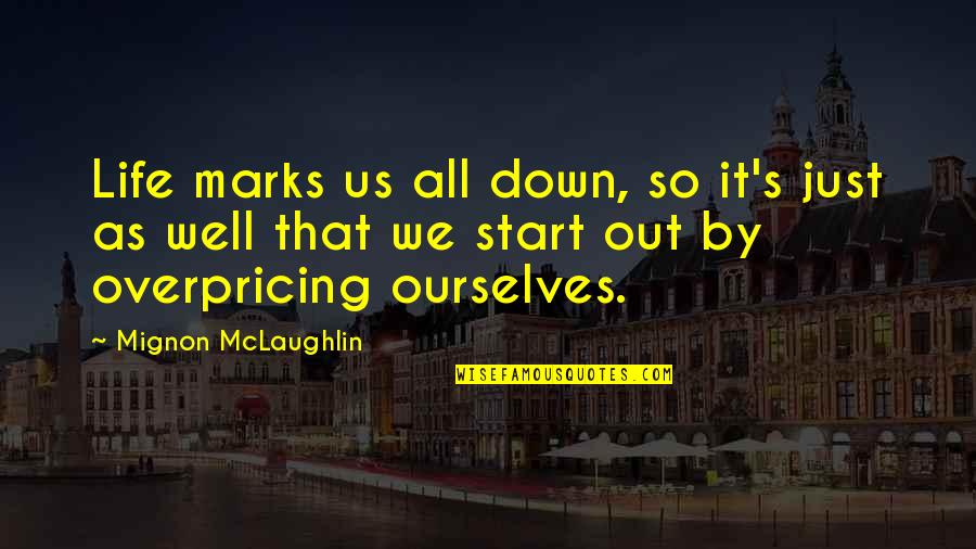 Shortest Peace Quotes By Mignon McLaughlin: Life marks us all down, so it's just Shortest Peace Quotes By Mignon McLaughlin: Life marks us all down, so it's just