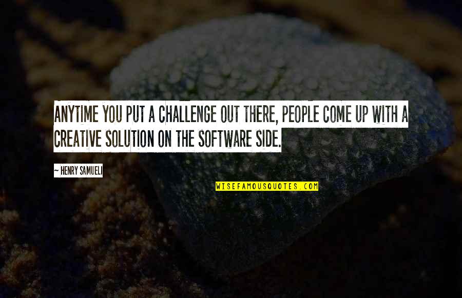 Shortest Personality Quotes By Henry Samueli: Anytime you put a challenge out there, people